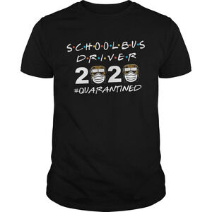 Good School Bus Driver 2020 Quarantined Coronavirus Shirt